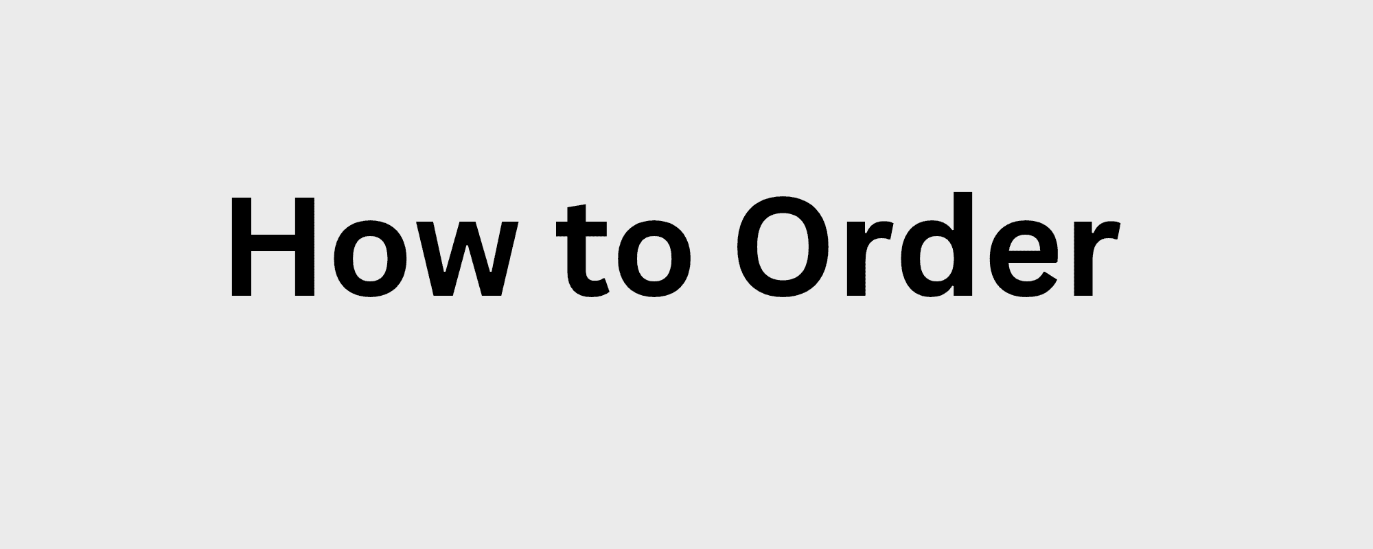How To Order